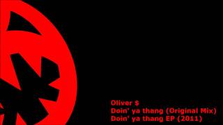 Oliver $ - Doin' ya thang (HQ Original Mix) Resimi