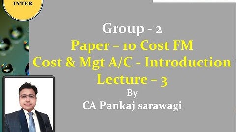 Live Class 3 CMA Inter Group - 2 Cost and Management Accounting - Introduction By CA Pankaj Sarawagi