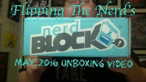 Nerd Block Unboxing Video - May 2016