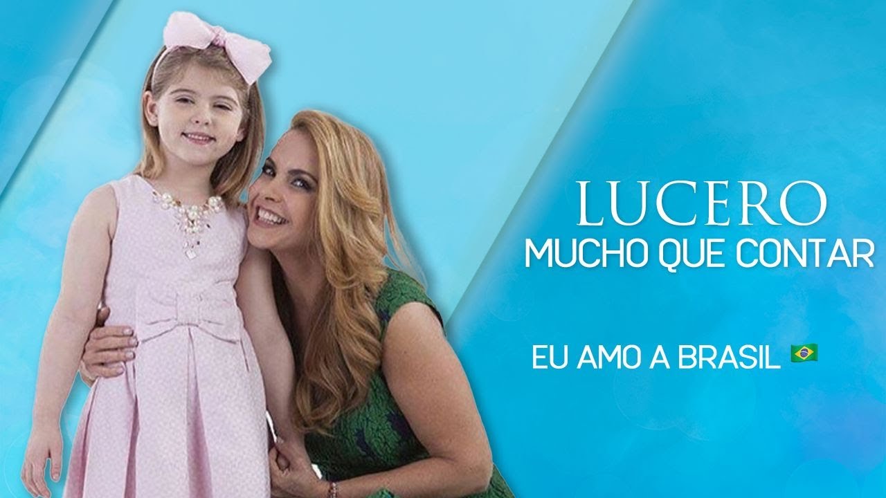 Lucero - Eu amo o Brasil (Mucho Que Contar)