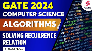GATE CSE 2024 Preparation | Algorithms | Marathon on Solving Recurrence Relation | Shefali Ma