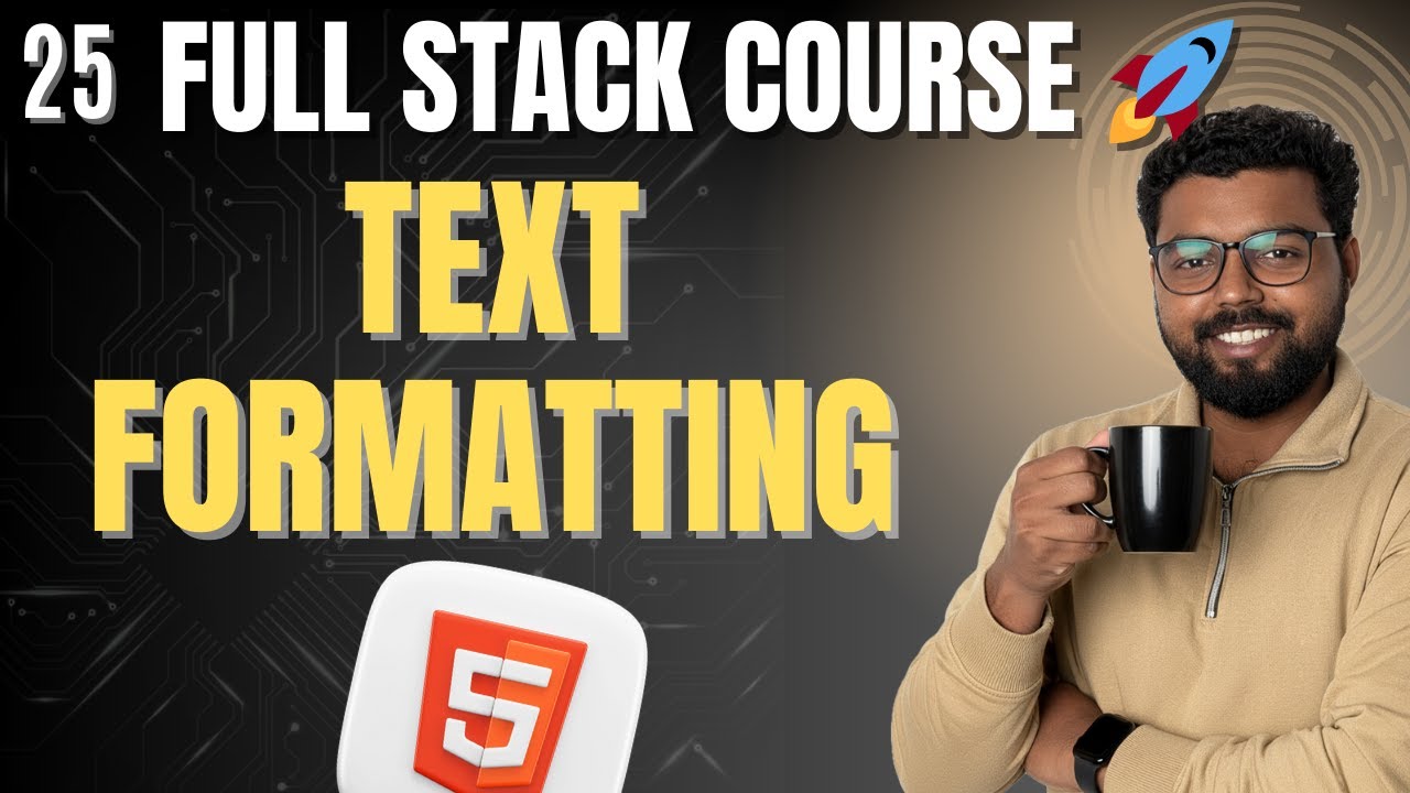 25. Text Formatting in HTML | Full Stack Web Dev Course 2025 - YouTube