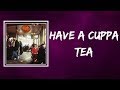 The kinks  have a cuppa tea lyrics