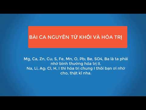 Cách học nhanh nhất Bài ca nguyên tử khối và hóa trị Vũ Hải