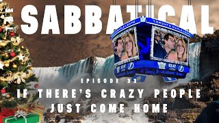 THE SABBATICAL - Episode 33: If There's Crazy People Just Come Home (Toronto, Canada)