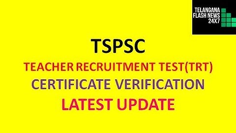 TSPSC TEACHER RECRUITMENT TEST(TRT) | CERTIFICATE VERIFICATION | LATEST UPDATE