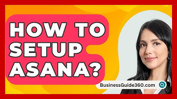 How To Setup Asana? - BusinessGuide360.com