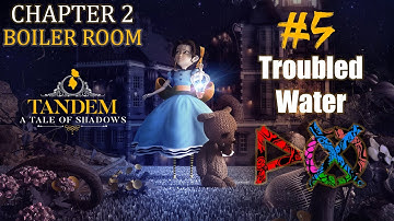 Tandem - A Tale of Shadows Chapter 2 Boiler Room (#5) Trouble Water Gameplay walkthrough