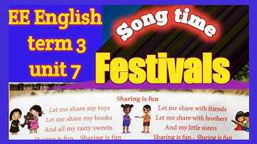 Let me share my toys/sharing is fun,/ EE ENGLISH term 3 unit 7 festivals/song time