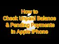 Check Unpaid balance and pending payments in Apple iPhone