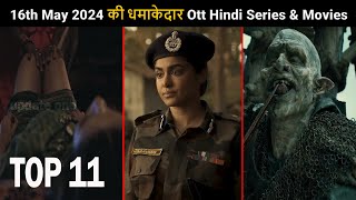 11 New Release Ott Hindi Web Series & Movies 16th May 2024