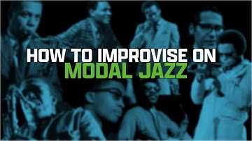 What is Modal Jazz + how to improvise on it