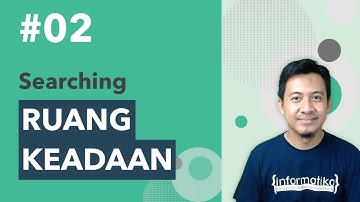 Mengenal Konsep Ruang Keadaan pada Teknik Searching (Kecerdasan Buatan) - Kuliah AI #02