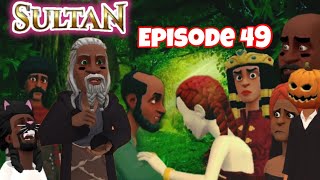 SULTAN |Episode 49|