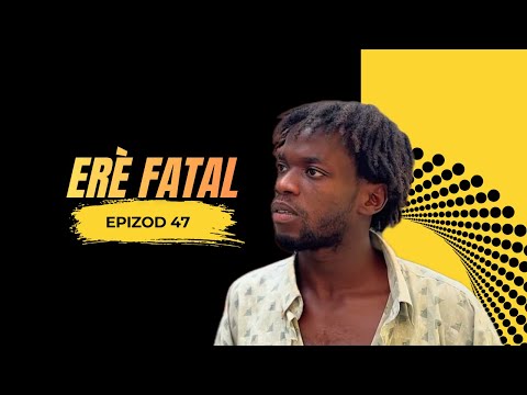 ERÈ FATAL [ EP 47 ]