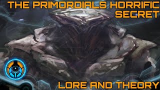 The Primordials Horrific Secret  Lore and Theory