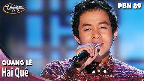 PBN 89 | Quang Lê - Hai Quê