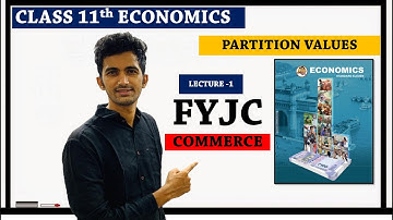 11th ECONOMICS| Partition Values Maharashtra State Board| FYJC COMMERCE| Lecture -1
