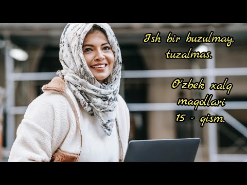 O&rsquo;zbek xalq maqollari 15 - qism