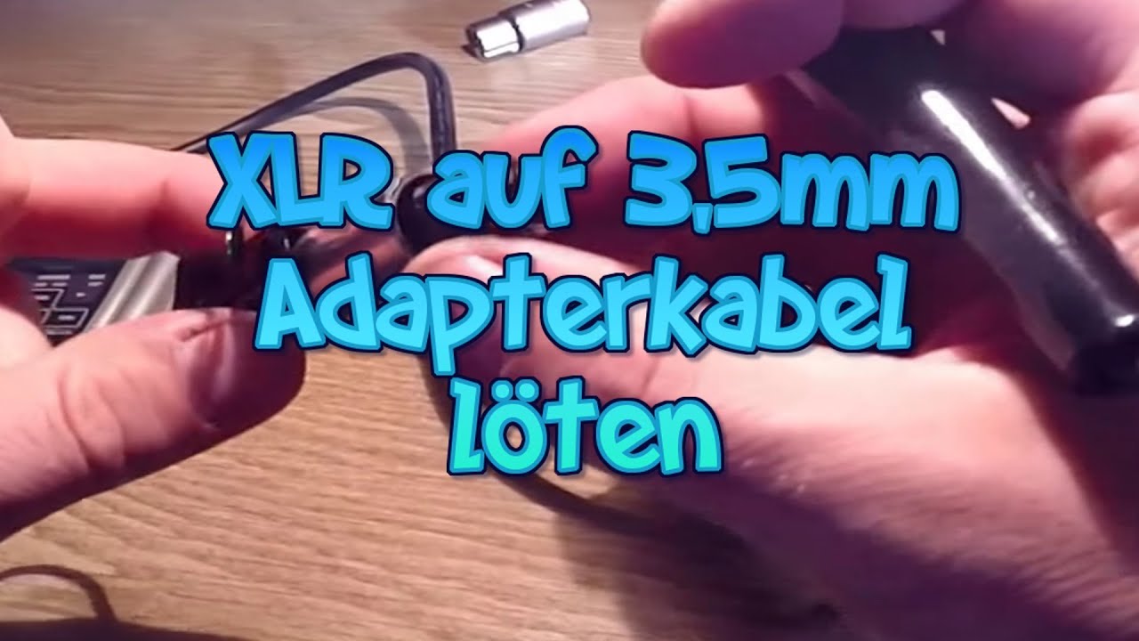 Adapterkabel Loten Tutorial Deutsch Xlr Auf 3 5mm Klinkenstecker