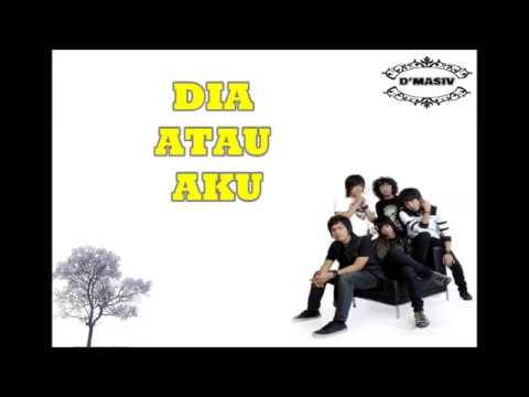 Lirik Lagu DIA ATAU AKU - DMASIV- FULL ALBUM Liric