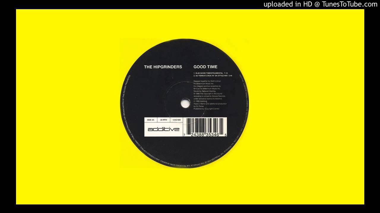 The Hipgrinders - Good Time (DJ Tonka's Sick In Da Style Mix