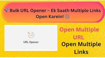 🚀 Bulk URL Opener – Ek Saath Multiple Links Open Karein! 🌐