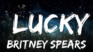 Britney Spears - Lucky (Lyrics)  | 25mins of Best Vibe Music
