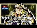 Gambar cover Beat Saber JoJo's Bizarre Adventure All OP Compilation