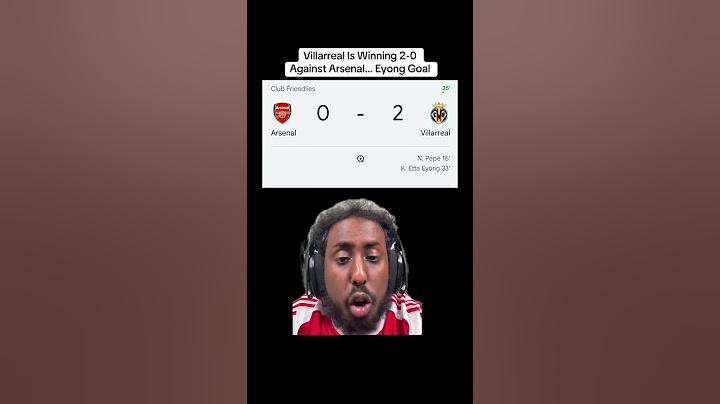 Villarreal Is Winning 2-0 Against Arsenal… Eyong Goal vs Arsenal