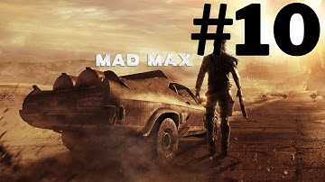 Mad Max Walkthrough Gameplay Part 10 - No Commentary Playthrough (PC)