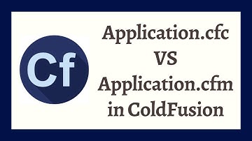 Application.cfm VS Application.cfc in ColdFusion | Coldfusion Interview questions