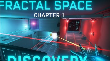 Fractal space gameplay : chapter 1 (discovery)