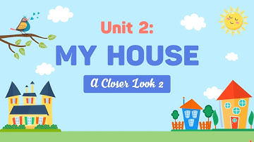 Unit 2: My house - A closer look 2 - English 6 (Global Success) [OLM.VN]