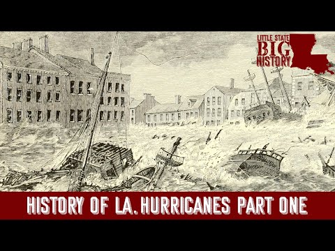 Louisiana Hurricanes Part 1: 1500-1856 (Little State--Big History)