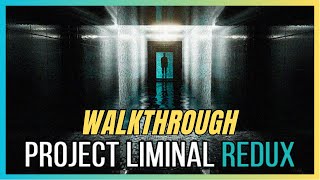 Project Liminal Redux - Full Game WALKTHROUGH (Horror)