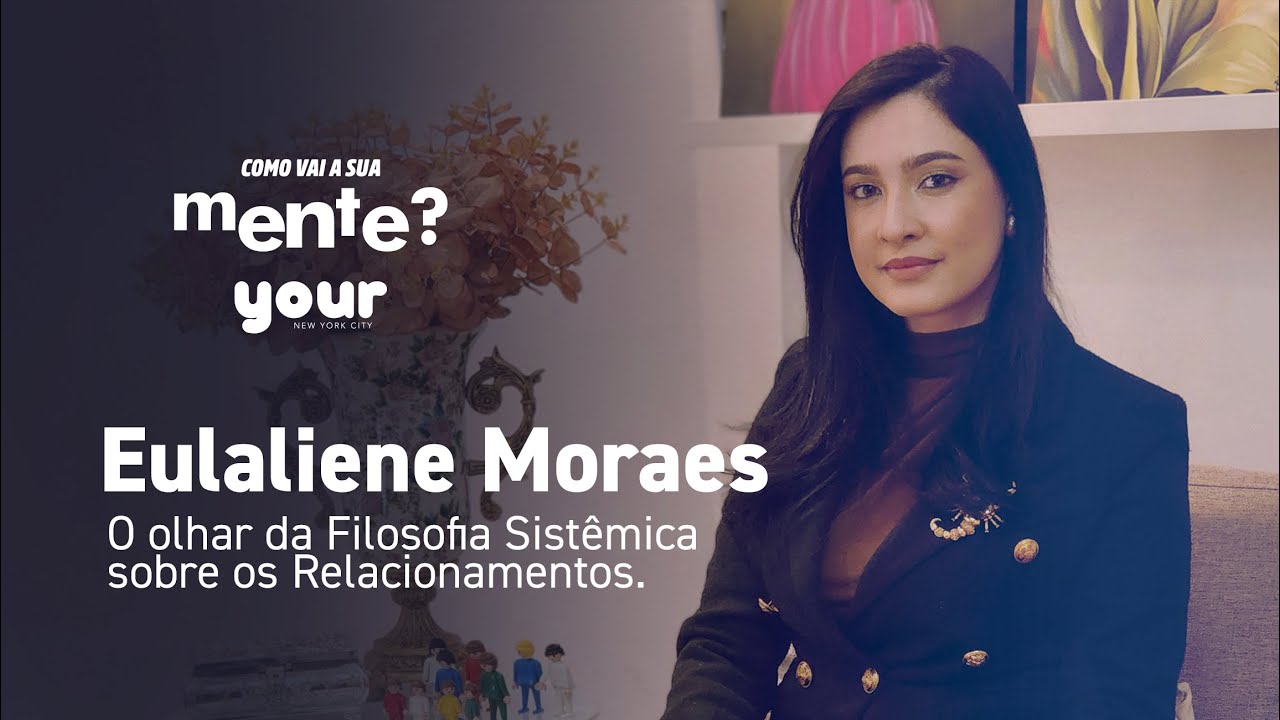 Constelações Familiares e as Ordens do Amor | Psicóloga Eulaliene Moraes