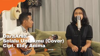 Anima - Selalu Untukmu Acoustic Cover by DaraArsa