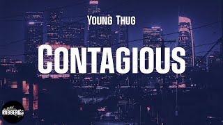 Young Thug - Contagious (lyrics)