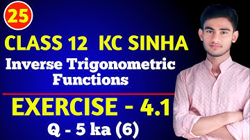 Kc Sinha Class 12 Ex 4.1 | KC Sinha  | Ex 4.1 ka Q- 5 | Kc Sinha Class 12 ex 4.1 ka question no 5
