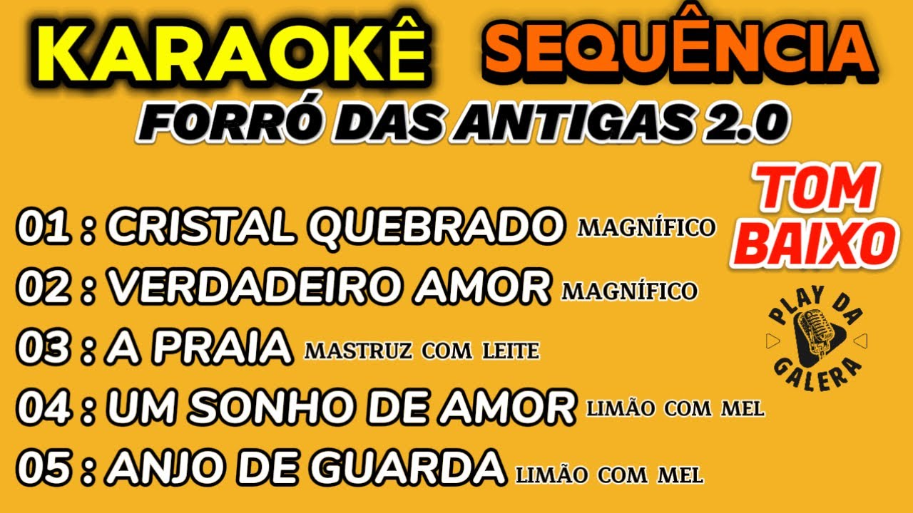 KARAOKÊ SEQUÊNCIA FORRÓ DAS ANTIGAS 2.0 ( TOM BAIXO ) 05 playback com letra