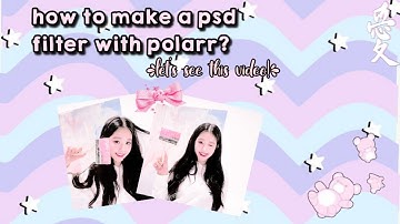 ˖𖢷͎ ⛩  how to make a psd filter with polarr? · ꕥ ⑅
