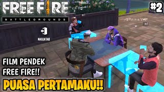 FILM PENDEK FREE FIRE!! PUASA PERTAMAKU!! FREE FIRE RAMADHAN 2!! PART 2!!