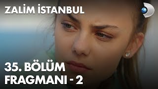 Zalim İstanbul 35. Bölüm Fragmanı - 2