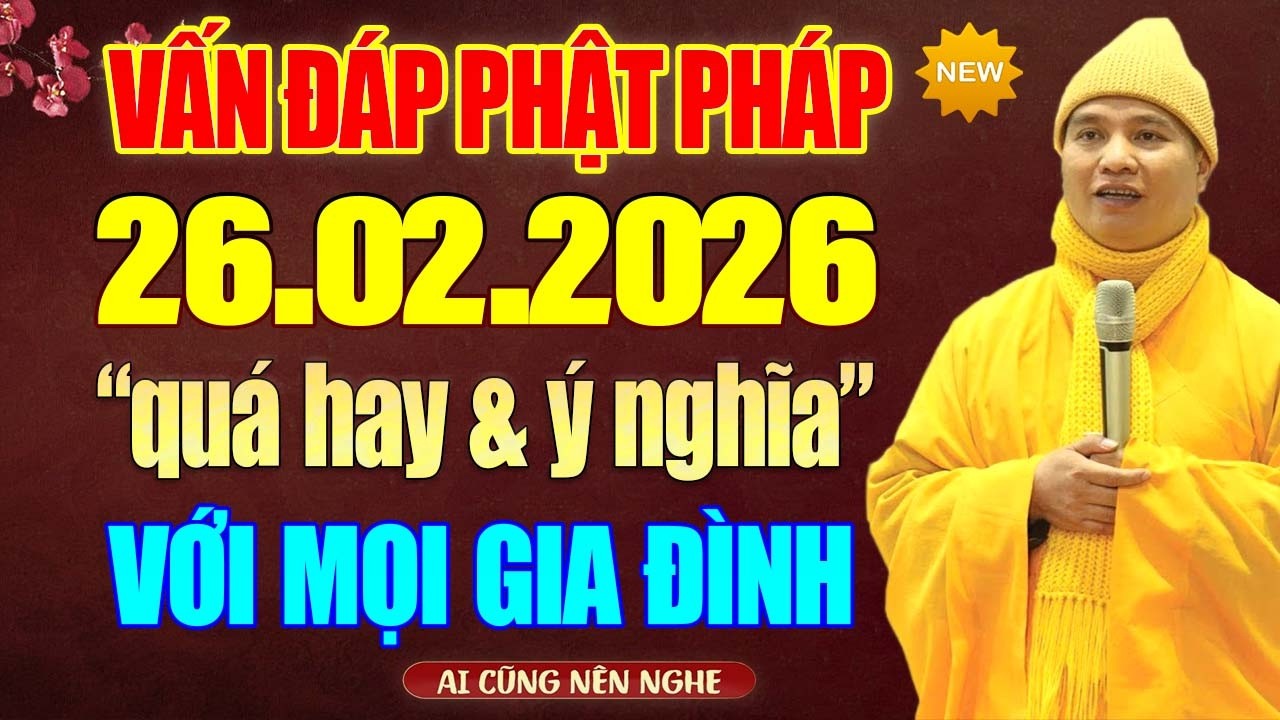 Vấn Đáp Phật Pháp 26.02.2026 