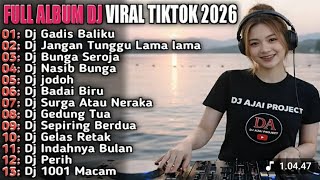 DJ VIRAL TIKTOK GADIS BALIKU KULIHAT KUPANDANG SEKELILINGX JANGAN TUNGGU LAMA LAMA 