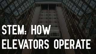 STEM: How Elevators Operate