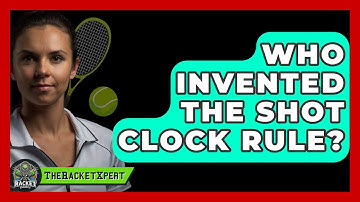 Who Invented The Shot Clock Rule? - The Racket Xpert