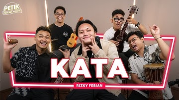 KATA - Rizky Febian Ft. Indomusikteam | PETIK