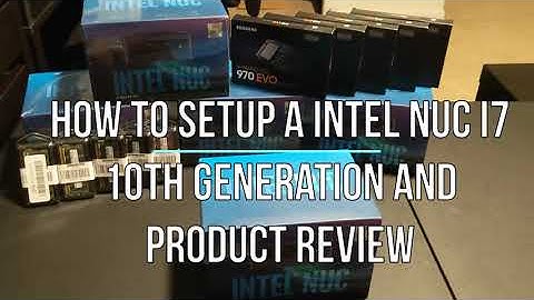 How to setup a Intel NUC i7 10th generation and unboxing/product review/windows 10 install